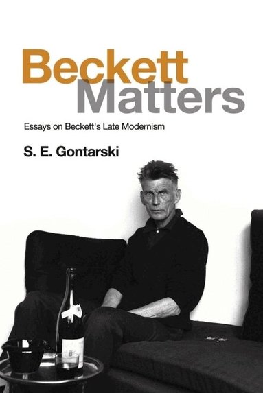 S. E. Gontarski - Beckett Matters, Inbunden