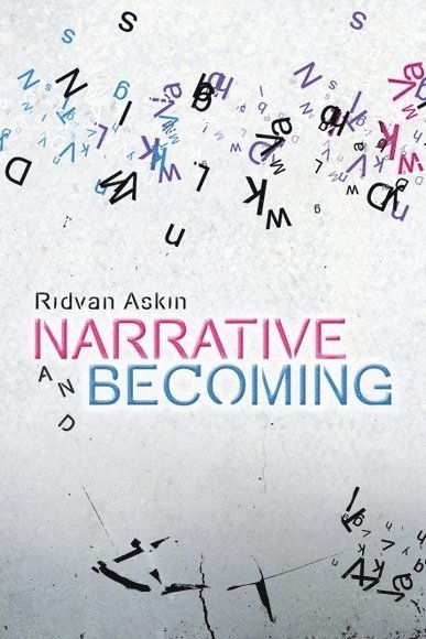 Ridvan Askin, University of Basel) Askin, Ridvan (Senior Assistant in American and General Literatures - Narrative and Becoming, Inbunden