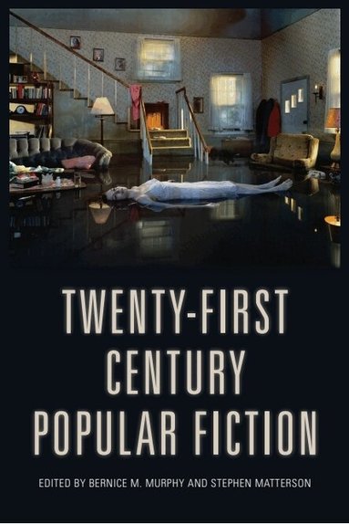 Bernice M. Murphy, Stephen Matterson - Twenty-First-Century Popular Fiction, Häftad