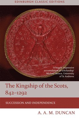 bokomslag Kingship of the Scots, 842-1292