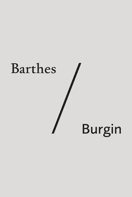 Barthes/Burgin 1