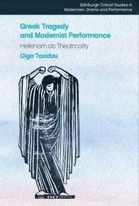 bokomslag Greek Tragedy and Modernist Performance