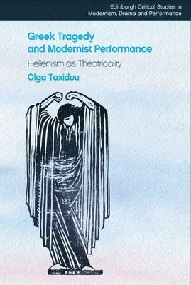 Greek Tragedy and Modernist Performance 1