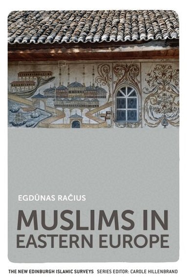 Egdūnas Račius - Muslims in Eastern Europe, Inbunden