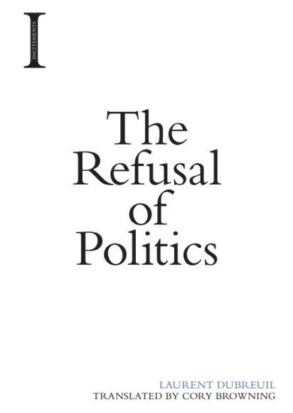 The Refusal of Politics 1