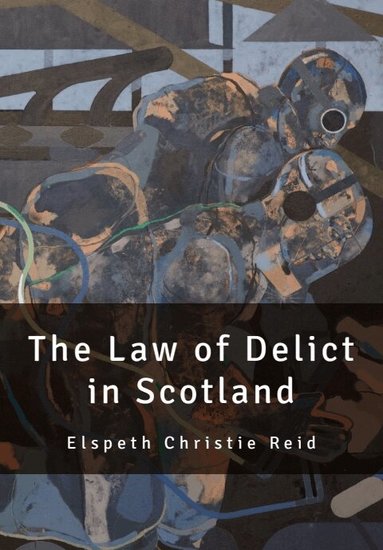 Elspeth Reid - Law of Delict in Scotland, Inbunden