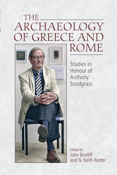 John Bintliff, Keith Rutter - Archaeology of Greece and Rome, Inbunden