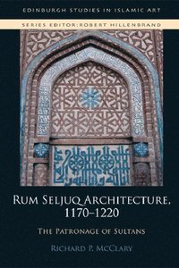 bokomslag Rum Seljuq Architecture, 1170-1220