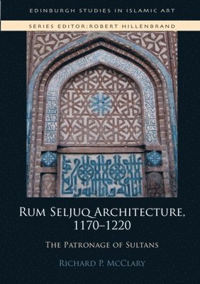 Rum Seljuq Architecture, 1170-1220 1