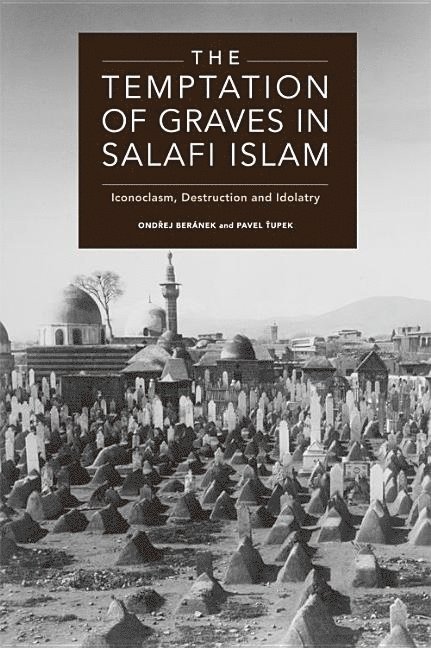 The Temptation of Graves in Salafi Islam 1