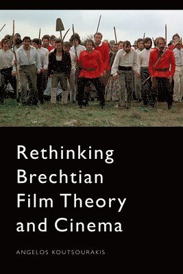 Rethinking Brechtian Film Theory and Cinema 1