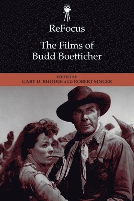 bokomslag ReFocus: The Films of Budd Boetticher