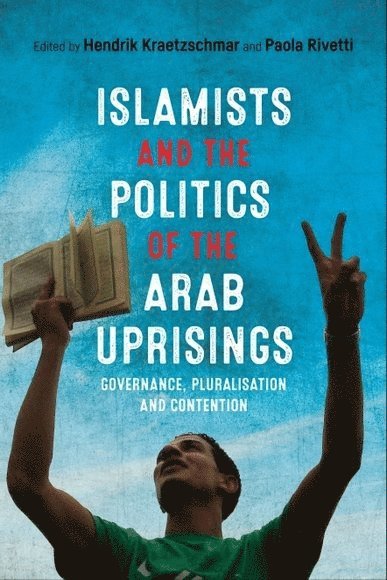 Islamists and the Politics of the Arab Uprisings 1