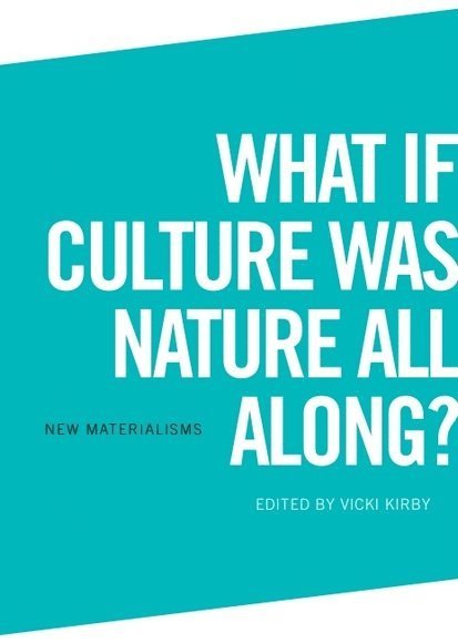 What if Culture was Nature all Along?