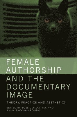 bokomslag Female Authorship and the Documentary Image