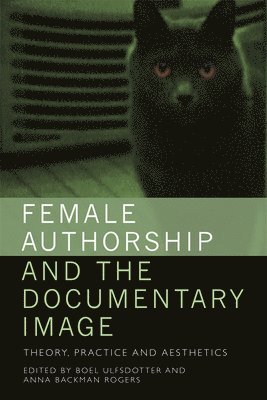 Female Authorship and the Documentary Image 1