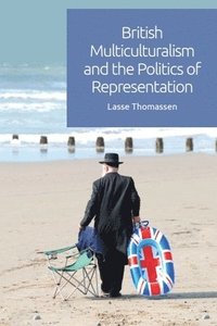 bokomslag British Multiculturalism and the Politics of Representation