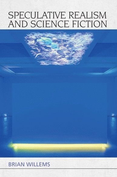 Brian Willems, University of Split) Willems, Brian (Assistant Professor in the Department of English Language and Literature - Speculative Realism and Science Fiction, Häftad