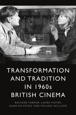 Transformation and Tradition in 1960s British Cinema 1