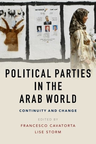 Francesco Cavatorta, Lise Storm - Political Parties in the Arab World, Inbunden