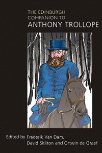 bokomslag The Edinburgh Companion to Anthony Trollope