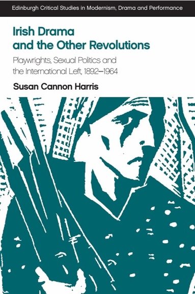 Susan Cannon Harris, Susan Cannon Harris - Irish Drama and the Other Revolutions, Inbunden