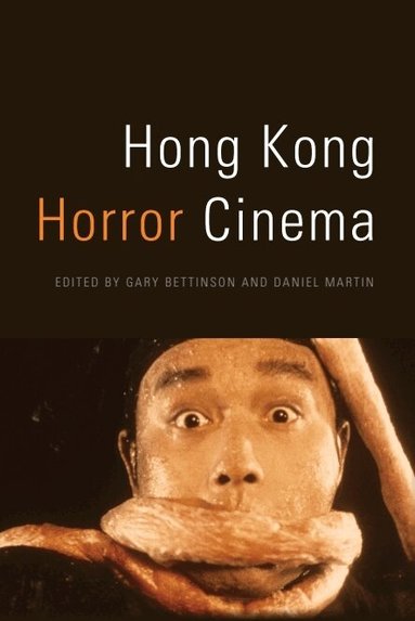 Gary Bettinson, Daniel Martin - Hong Kong Horror Cinema, Inbunden
