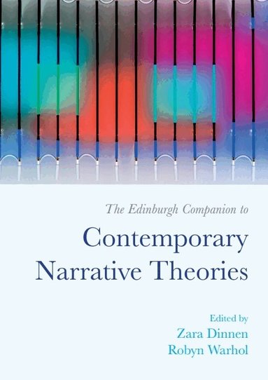 Zara Dinnen, Robyn Warhol - Edinburgh Companion to Contemporary Narrative Theories, Inbunden