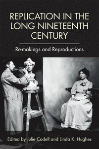 bokomslag Replication in the Long Nineteenth Century
