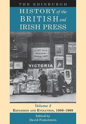 David Finkelstein, David (Cultural Historian) Finkelstein - Edinburgh History of the British and Irish Press, Volume 2, Inbunden