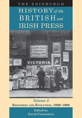 The Edinburgh History of the British and Irish Press: 2 1