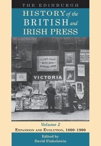 bokomslag Edinburgh History of the British and Irish Press, Volume 2