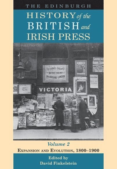 Edinburgh History of the British and Irish Press, Volume 2