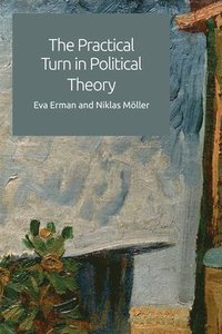 bokomslag The Practical Turn in Political Theory