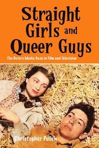 bokomslag Straight Girls and Queer Guys