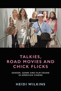 bokomslag Talkies, Road Movies and Chick Flicks