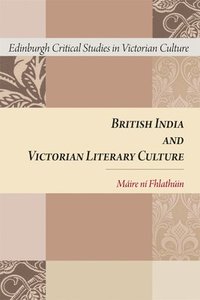 bokomslag British India and Victorian Literary Culture