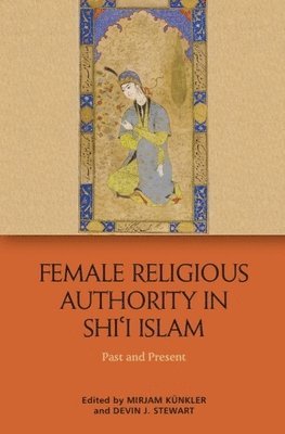 bokomslag Female Religious Authority in Shi'i Islam