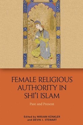 Female Religious Authority in Shi'i Islam 1