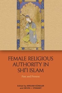 bokomslag Female Religious Authority in Shi'i Islam