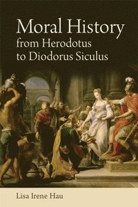 bokomslag Moral History from Herodotus to Diodorus Siculus