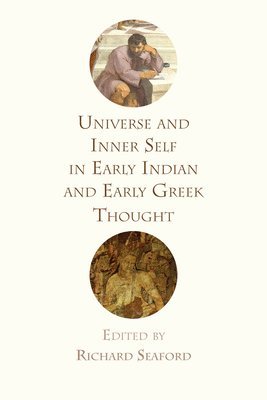 Universe and Inner Self in Early Indian and Early Greek Thought 1