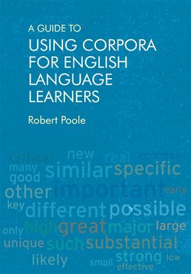 bokomslag A Guide to Using Corpora for English Language Learners
