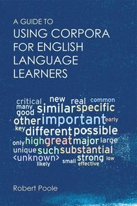 bokomslag A Guide to Using Corpora for English Language Learners
