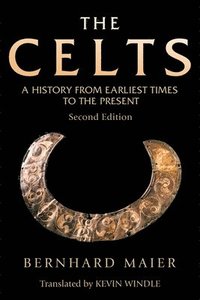 bokomslag The Celts: A History from Earliest Times to the Present