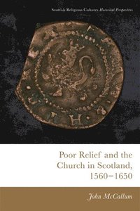 bokomslag Poor Relief and the Church in Scotland, 1560-1650