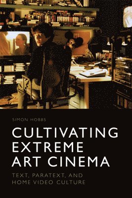 bokomslag Cultivating Extreme Art Cinema