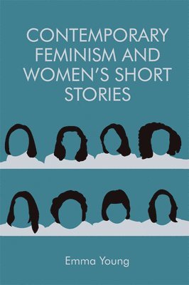 bokomslag Contemporary Feminism and Women's Short Stories