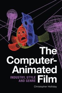 bokomslag The Computer-Animated Film