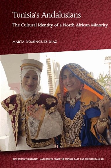 Marta Domínguez Díaz - Tunisia's Andalusians, Inbunden